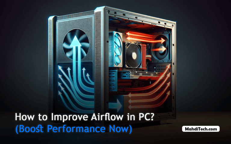 How to Improve Airflow in PC? (Boost Performance Now)