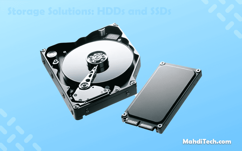 Storage Solutions: HDDs and SSDs